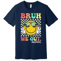 Bruh We Out Happy Last Day Of School Teacher Student Summer Premium T-Shirt