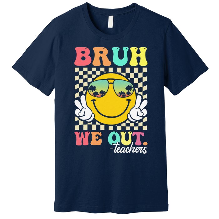 Bruh We Out Happy Last Day Of School Teacher Student Summer Premium T-Shirt