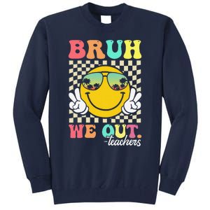 Bruh We Out Happy Last Day Of School Teacher Student Summer Tall Sweatshirt