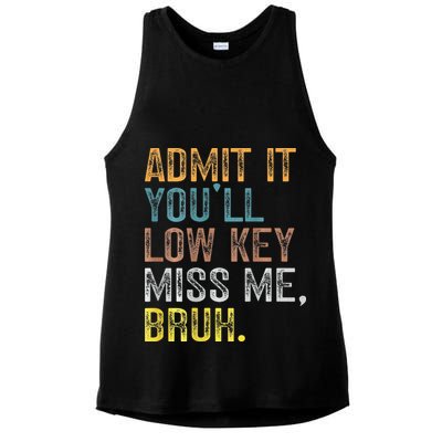 Bruh We Out Teachers 2-Sided Admit It Youll Low Key Miss Me Ladies PosiCharge Tri-Blend Wicking Tank