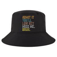 Bruh We Out Teachers 2-Sided Admit It Youll Low Key Miss Me Cool Comfort Performance Bucket Hat