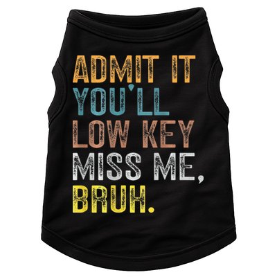 Bruh We Out Teachers 2-Sided Admit It Youll Low Key Miss Me Doggie Tank