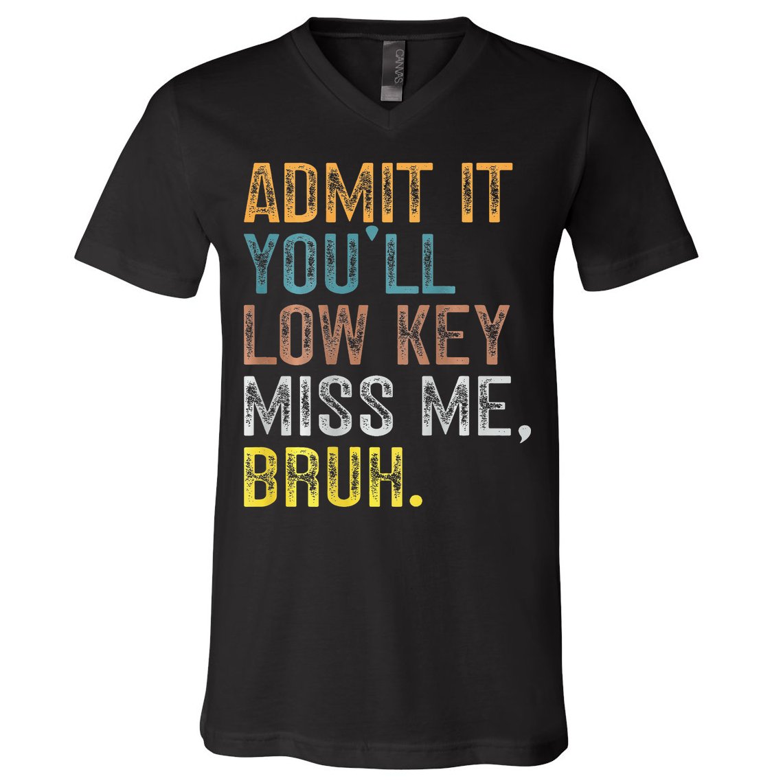 Bruh We Out Teachers 2-Sided Admit It Youll Low Key Miss Me V-Neck T-Shirt
