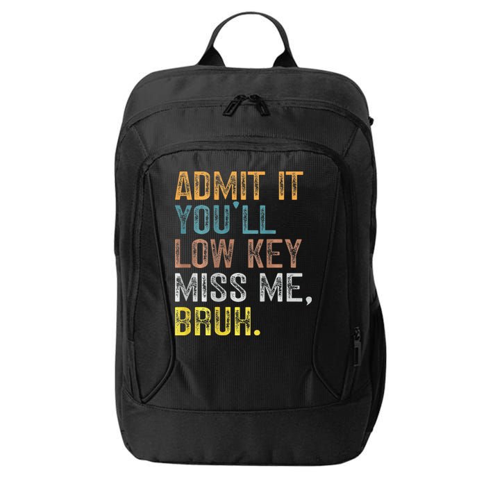 Bruh We Out Teachers 2-Sided Admit It Youll Low Key Miss Me City Backpack