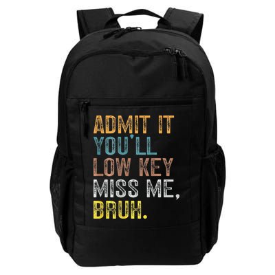 Bruh We Out Teachers 2-Sided Admit It Youll Low Key Miss Me Backpack