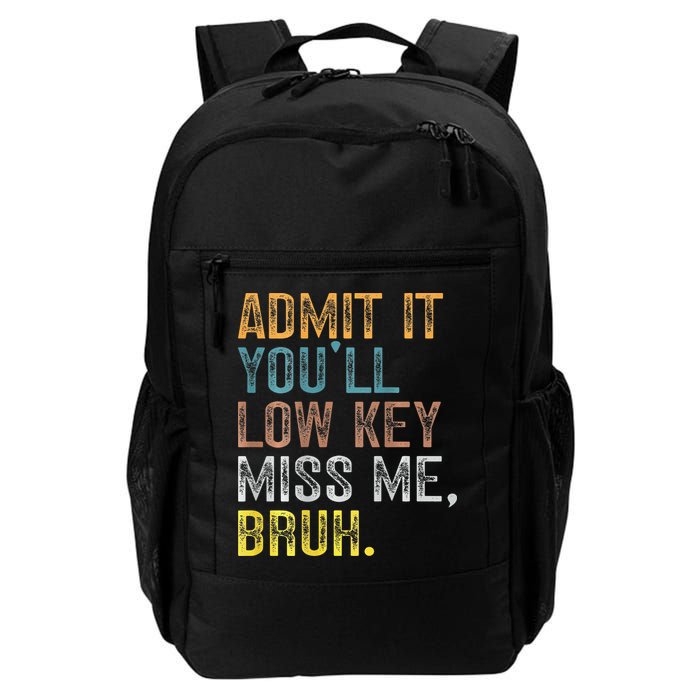 Bruh We Out Teachers 2-Sided Admit It Youll Low Key Miss Me Backpack