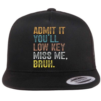 Bruh We Out Teachers 2-Sided Admit It Youll Low Key Miss Me Flatbill Hat
