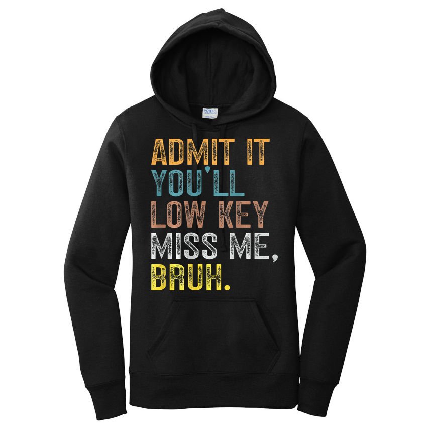Bruh We Out Teachers 2-Sided Admit It Youll Low Key Miss Me Women's Pullover Hoodie