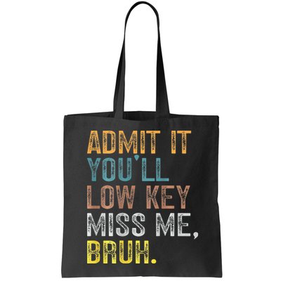Bruh We Out Teachers 2-Sided Admit It Youll Low Key Miss Me Bag