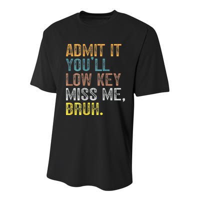 Bruh We Out Teachers 2-Sided Admit It Youll Low Key Miss Me Youth Performance Sprint T-Shirt