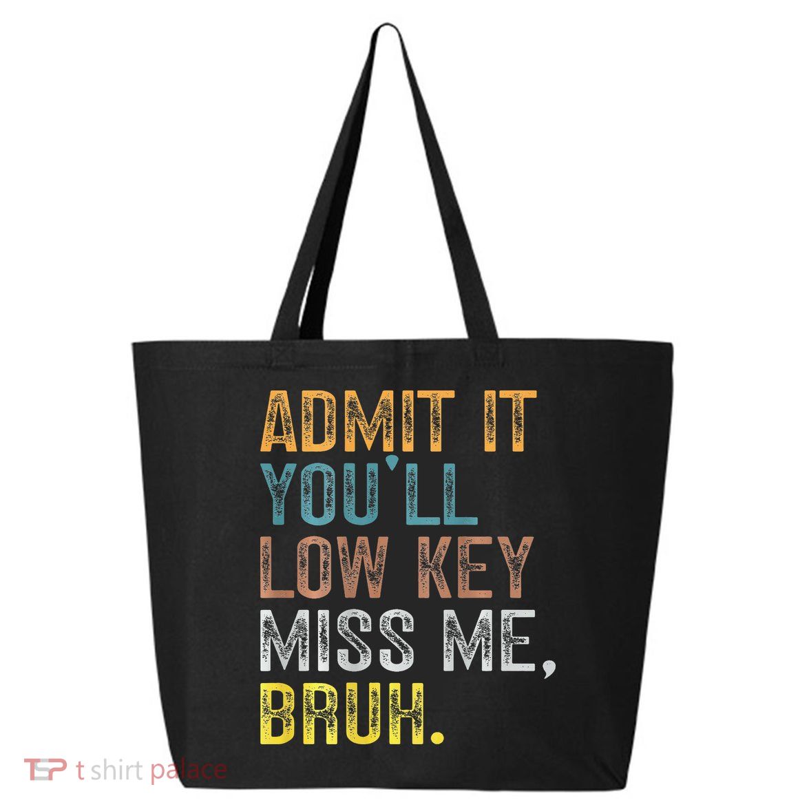 Bruh We Out Teachers 2-Sided Admit It Youll Low Key Miss Me 25L Jumbo Tote