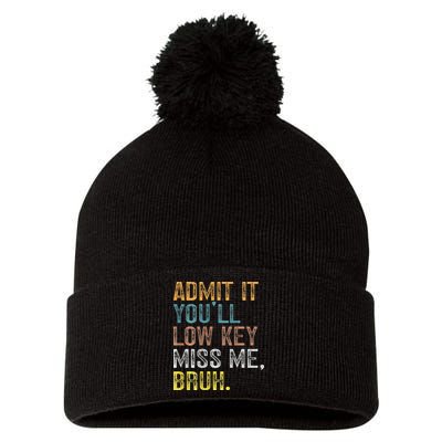 Bruh We Out Teachers 2-Sided Admit It Youll Low Key Miss Me Pom Pom 12in Knit Beanie