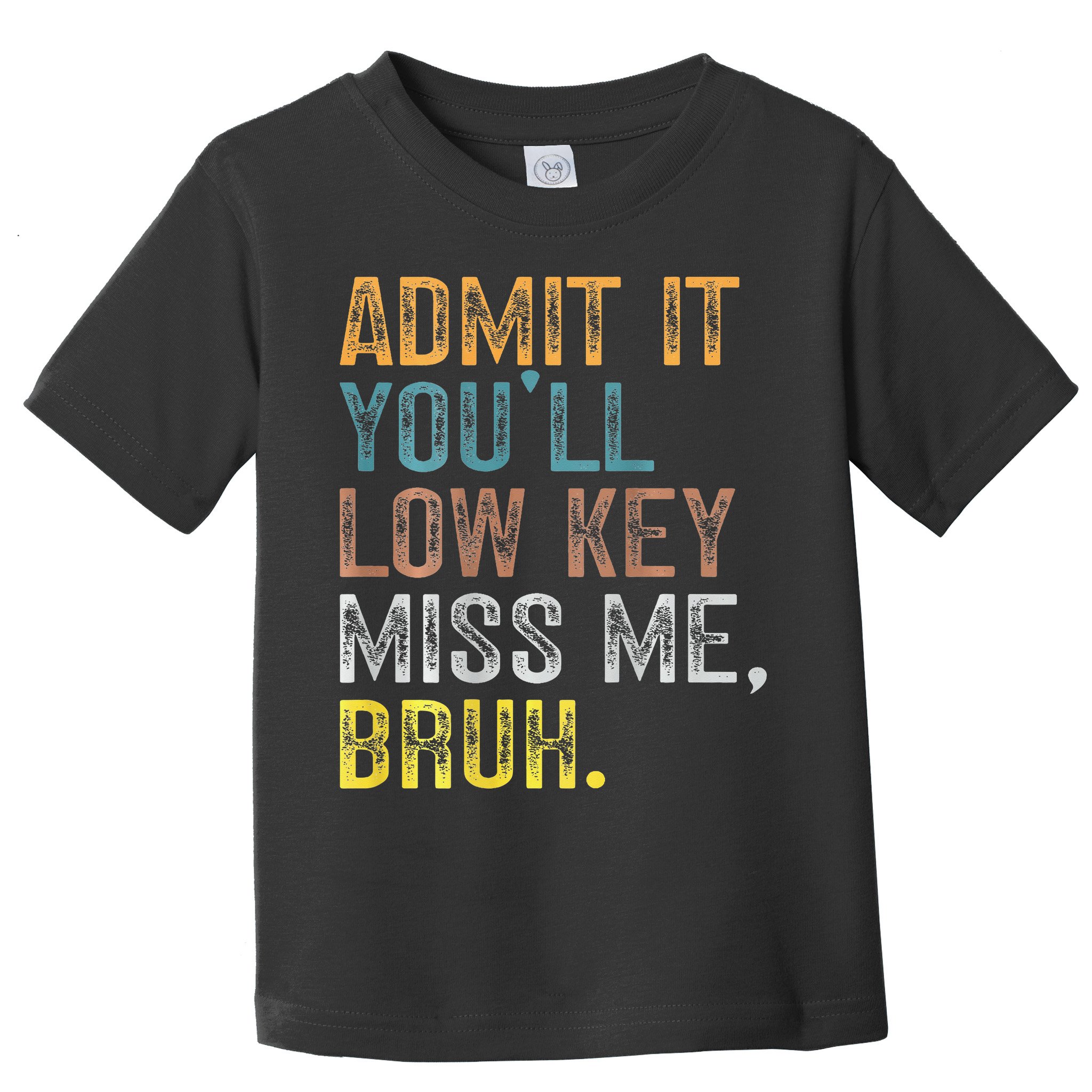 Bruh We Out Teachers 2-Sided Admit It Youll Low Key Miss Me Toddler T-Shirt