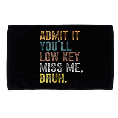 Bruh We Out Teachers 2-Sided Admit It Youll Low Key Miss Me Microfiber Hand Towel