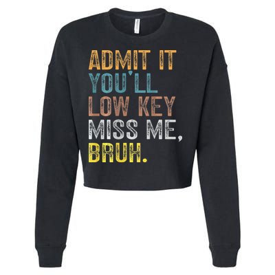 Bruh We Out Teachers 2-Sided Admit It Youll Low Key Miss Me Cropped Pullover Crew