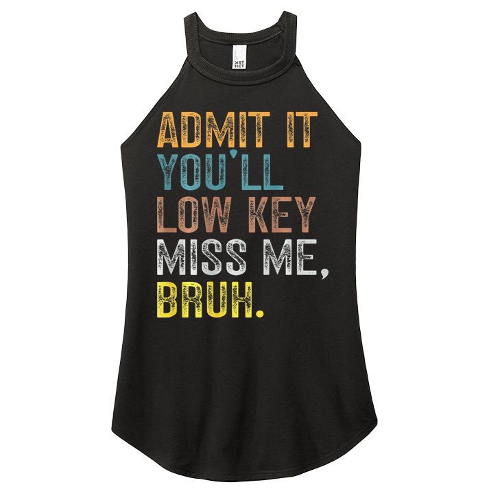 Bruh We Out Teachers 2-Sided Admit It Youll Low Key Miss Me Women's Perfect Tri Rocker Tank