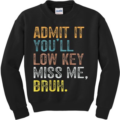 Bruh We Out Teachers 2-Sided Admit It Youll Low Key Miss Me Kids Sweatshirt