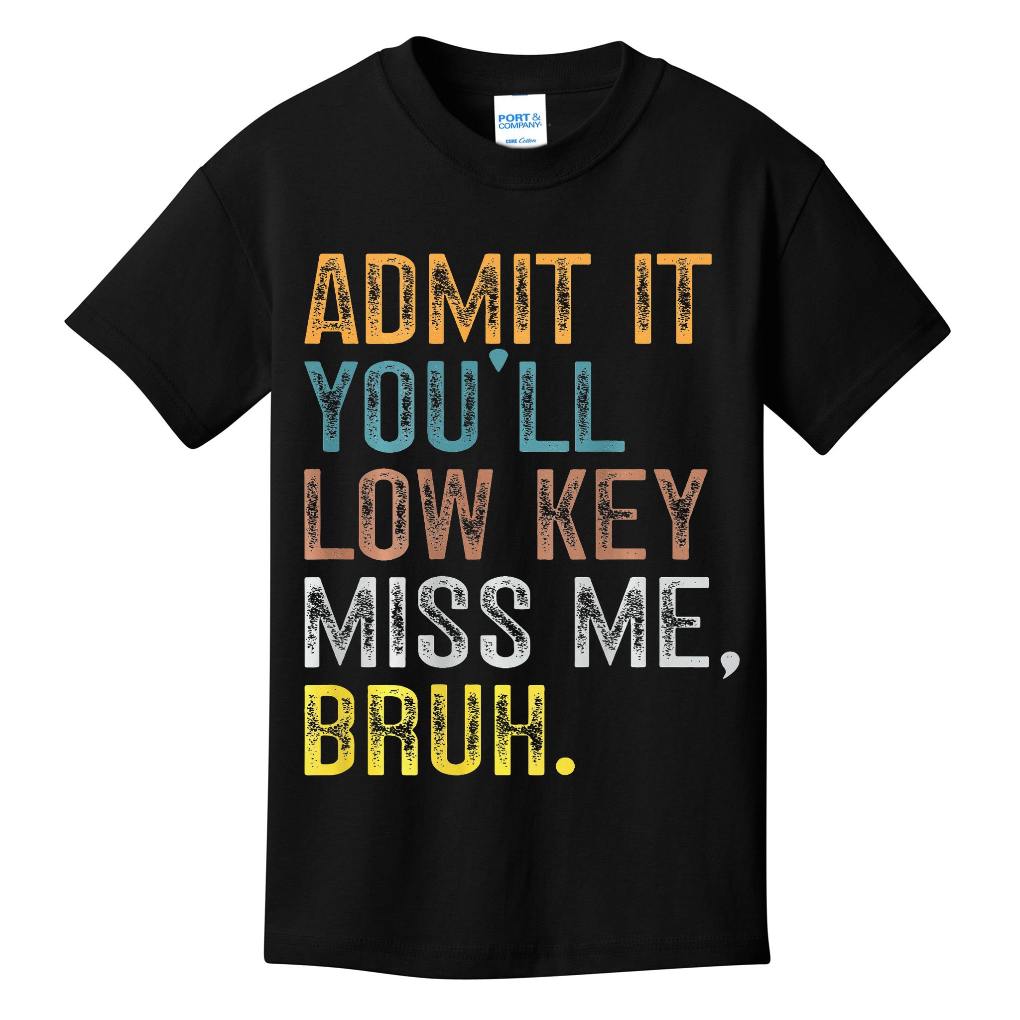 Bruh We Out Teachers 2-Sided Admit It Youll Low Key Miss Me Kids T-Shirt