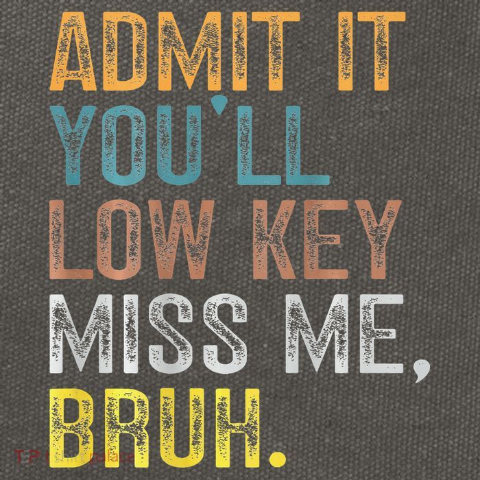 Bruh We Out Teachers 2-Sided Admit It Youll Low Key Miss Me Cotton Canvas Backpack
