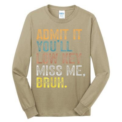 Bruh We Out Teachers 2-Sided Admit It Youll Low Key Miss Me Tall Long Sleeve T-Shirt