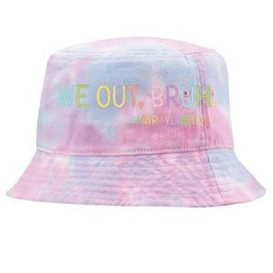 Bruh We Out Teachers Happy Last Day Of School Hello Summer Tie-Dyed Bucket Hat