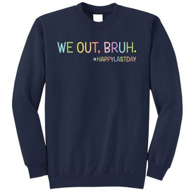 Bruh We Out Teachers Happy Last Day Of School Hello Summer Tall Sweatshirt