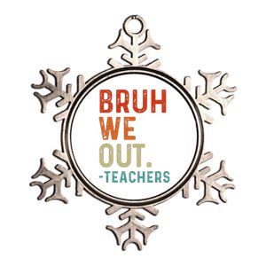 Bruh We Out Teachers End Of School Year Teacher Summer Retro Metallic Star Ornament