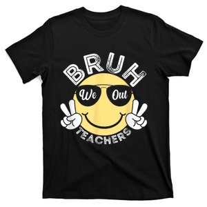 Bruh We Out Teachers Funny End Of School Year T-Shirt