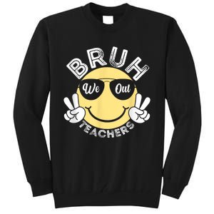 Bruh We Out Teachers Funny End Of School Year Tall Sweatshirt