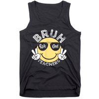 Bruh We Out Teachers Funny End Of School Year Tank Top