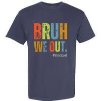 Bruh We Out Principal End Of School Year Teacher Summer Garment-Dyed Heavyweight T-Shirt