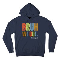 Bruh We Out Principal End Of School Year Teacher Summer Hoodie