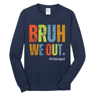 Bruh We Out Principal End Of School Year Teacher Summer Tall Long Sleeve T-Shirt