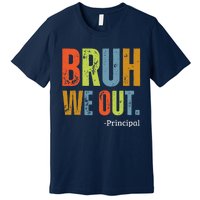 Bruh We Out Principal End Of School Year Teacher Summer Premium T-Shirt