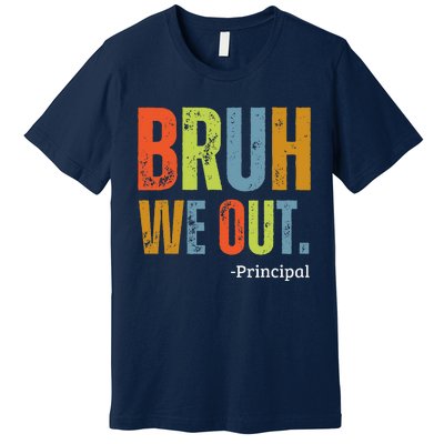 Bruh We Out Principal End Of School Year Teacher Summer Premium T-Shirt