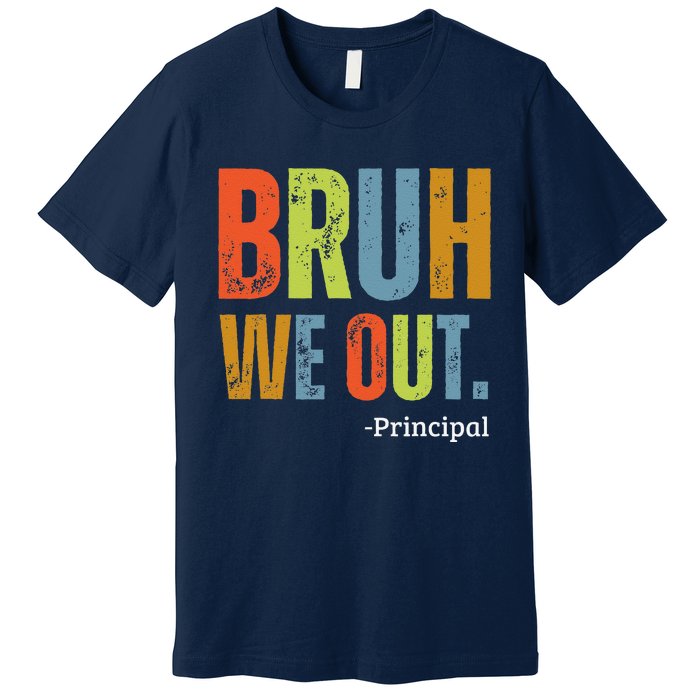 Bruh We Out Principal End Of School Year Teacher Summer Premium T-Shirt