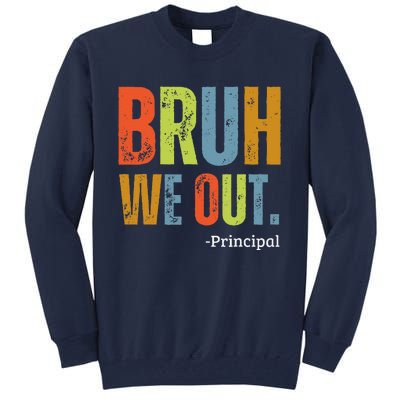 Bruh We Out Principal End Of School Year Teacher Summer Tall Sweatshirt