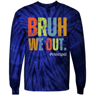 Bruh We Out Principal End Of School Year Teacher Summer Tie-Dye Long Sleeve Shirt