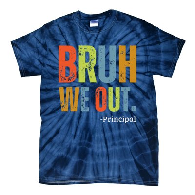 Bruh We Out Principal End Of School Year Teacher Summer Tie-Dye T-Shirt