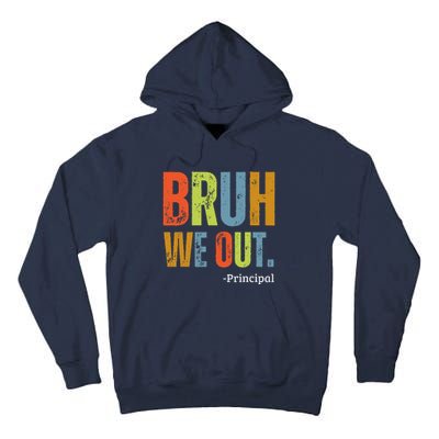 Bruh We Out Principal End Of School Year Teacher Summer Tall Hoodie