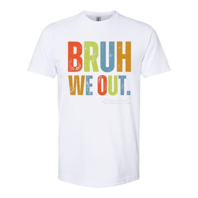 Bruh We Out Principal End Of School Year Teacher Summer Softstyle CVC T-Shirt