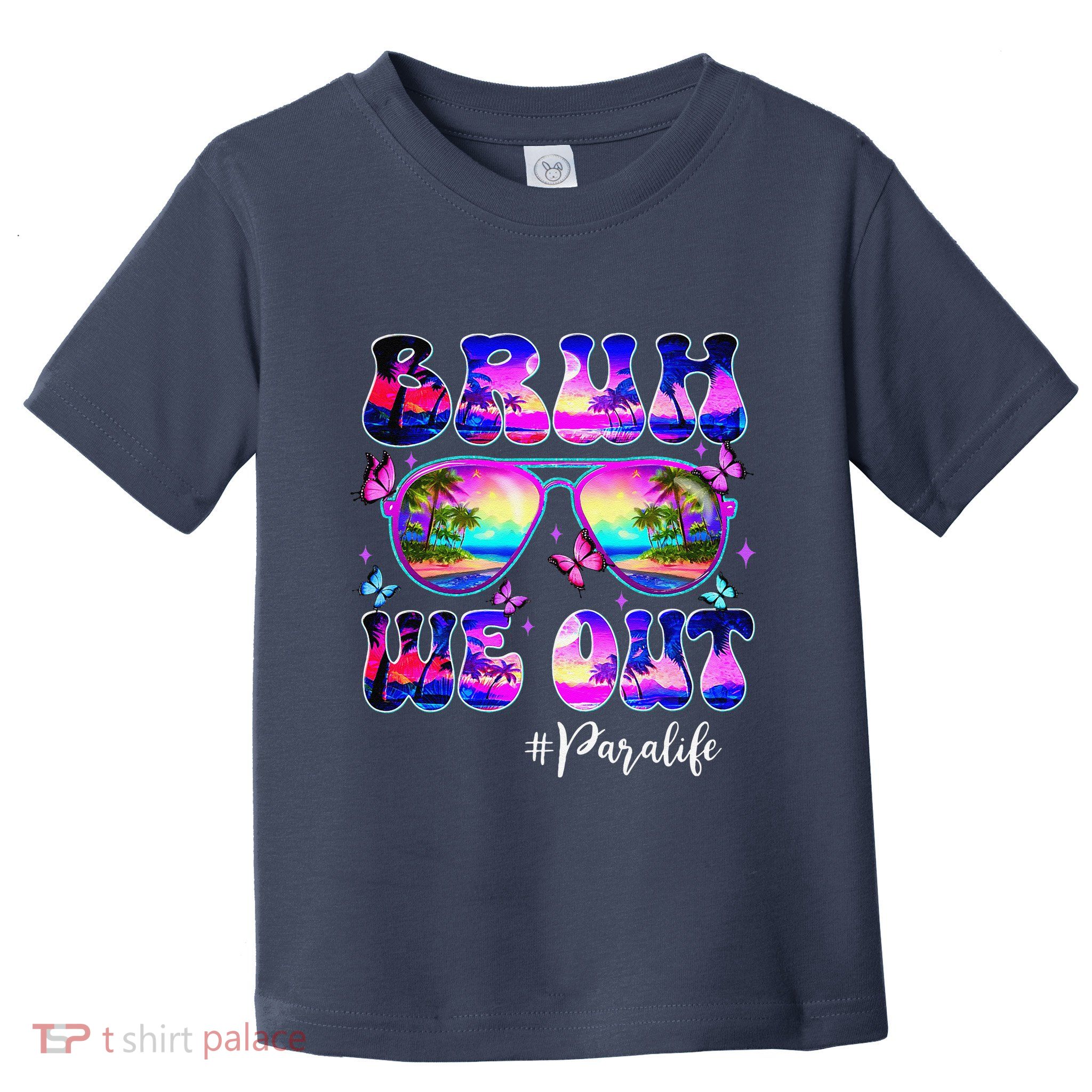 Bruh We Out Summer Para Life Sunglasses Tie Dye Toddler T-Shirt