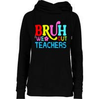 Bruh We Out Teachers Celebration Womens Funnel Neck Pullover Hood