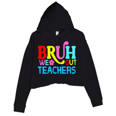 Bruh We Out Teachers Celebration Crop Fleece Hoodie