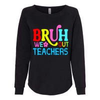 Bruh We Out Teachers Celebration Womens California Wash Sweatshirt