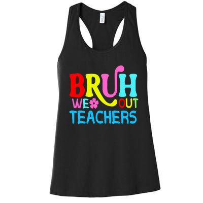 Bruh We Out Teachers Celebration Women's Racerback Tank