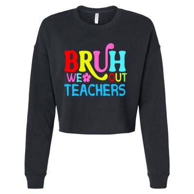 Bruh We Out Teachers Celebration Cropped Pullover Crew