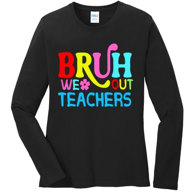 Bruh We Out Teachers Celebration Ladies Long Sleeve Shirt