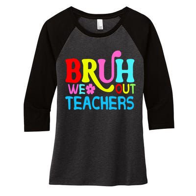 Bruh We Out Teachers Celebration Women's Tri-Blend 3/4-Sleeve Raglan Shirt