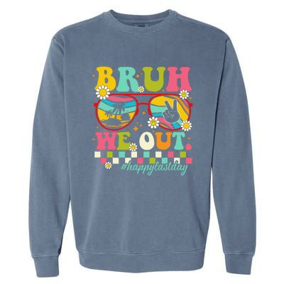 Bruh We Out Teachers Summer Happy Last Day Of School Teacher Garment-Dyed Sweatshirt